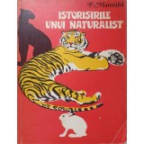 ISTORISIRILE UNUI NATURALIST-P. MANTEIFEL-90872