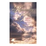 Romancing God carte straina in engleza, roman evangelical despre relatia om-femeie-Dumnezeu, carte filosofie cunoastere