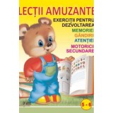 Lectii amuzante 5-6 ani. Exercitii pentru dezvoltarea memoriei, gandirii, atentiei, motoricii secundare |
