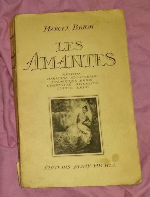 Les amantes: Diotima. Marianna Alcoforardo. Fr&amp;eacute;d&amp;eacute;rique Brion.../ Marcel Brion foto