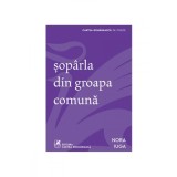 șop&acirc;rla din groapa comună - Nora Iuga