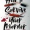 How to Survive Your Murder