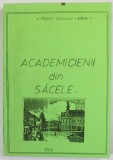 ACADEMICIENII DIN SACELE de STEFAN MUNTEANU SACELE , 1994 * DEDICATIE , PREZINTA MICI PETE