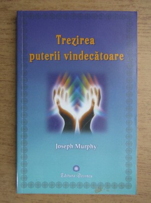 Trezirea puterii vindecatoare - Joseph Murphy foto