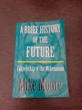 A brief of the future - Mike Moore (carte in limba engleza)