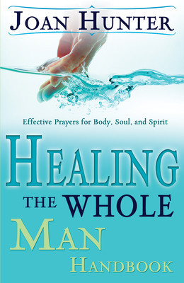 Healing the Whole Man Handbook: Effective Prayers for Body, Soul, and Spirit foto