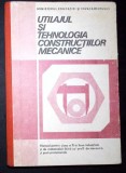 UTILAJUL SI TEHNOLOGIA CONSTRUCTIILOR MECANICE, MANUAL PENTRU LICEE INDUSTRIALE-VASILE MARGINEAN, DUMITRU T-364074