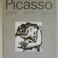 PICASSO , CATALOGUE OF THE PRINTED GRAPHIC WORK 1904 -1967 by GEORGES BLOCH , EDITIE IN ENGLEZA , FRANCEZA , GERMANA , 1968