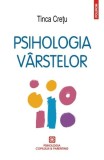 Psihologia v&Atilde;&cent;rstelor Tinca Cre&Aring;&pound;u - Polirom