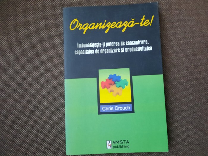 Organizeaza-te Imbunatateste-ti puterea de concentrare, capacitaTATE Chris Couch