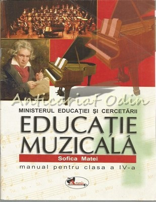Educatie Muzicala. Manual Pentru Clasa A IV-a - Sofica Matei