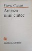Amiaza unui cantec. Versuri - Viorel Cozma, Editura Eminescu, 1988, Poezie Romana