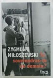 TE SOUVIENDRAS-TU DE DEMAIN? par ZYGMUNT MILOSZEWSKI, 2019