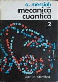 Mecanica Cuantica Vol. 2, Albert Messiah, Editura Stiintifica 1974, Romana, 1200 Pagini, Hardcover
