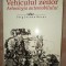 Vehiculul zeilor. Arheologia automobilului- Jorg Jochen Berns
