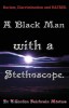 A Black Man with a Stethoscope.: Racism, Discrimination and Hatred in the NHS, UK.