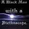 A Black Man with a Stethoscope.: Racism, Discrimination and Hatred in the NHS, UK.