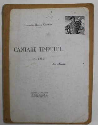 CANTARE TIMPULUI , POEME de GEORGETA MIRCEA CANCICOV , ilustratii de IOANA JURGEA , 1940 foto
