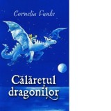 Calaretul dragonilor - Cornelia Funke