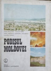PODISUL MOLDOVEI-VASILE BACAUANU, NICOLAE BARBU, MARIA PANTAZICA, AL. UNGUREANU D. CHIRIAC-293930
