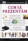 Carte Tim Hindle Cum sa Prezentam Ghid Dezvoltare Personala Rao Romana Carti Format Cartonata Romana