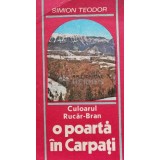 Culoarul Rucar Bran o poarta in Carpati - Teodor P. Simion (C142)