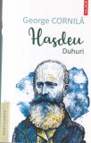George Cornila - Hasdeu. Duhuri
