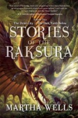 Stories of the Raksura: Volume Two: The Dead City &amp; the Dark Earth Below