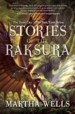 Stories of the Raksura: Volume Two: The Dead City &amp;amp; the Dark Earth Below foto