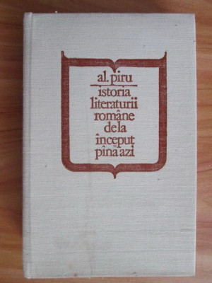 Al. Piru - Istoria literaturii romane de la inceput pana azi (1981) foto