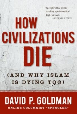 How Civilizations Die: And Why Islam Is Dying Too foto