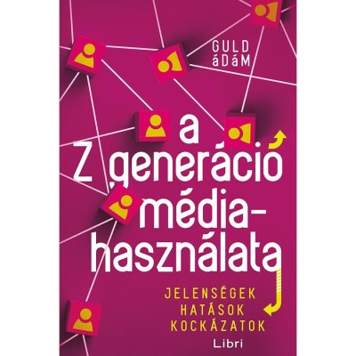 A Z gener&amp;aacute;ci&amp;oacute; m&amp;eacute;diahaszn&amp;aacute;lata - Jelens&amp;eacute;gek, hat&amp;aacute;sok, kock&amp;aacute;zatok - Guld &amp;Aacute;d&amp;aacute;m foto