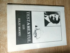 Testamentul lui Iuliu Maniu - Din framantata Istorie a Exilului Romanesc - Comentariu de Simion Ghinea (Editura Buna Vestire, 1995)