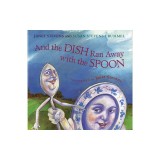 And the Dish Ran Away with the Spoon