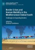Border Crises and Human Mobility in the Mediterranean Global South: Challenges to Expanding Borders