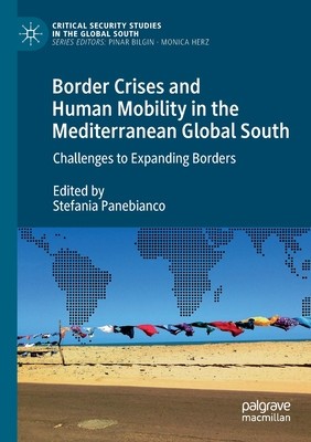 Border Crises and Human Mobility in the Mediterranean Global South: Challenges to Expanding Borders foto