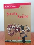 Stefano Elio D&#039;Anna, Școala Zeilor, ediția Elena Francisc Publishing, 2021 (stare bună, cu defecte)