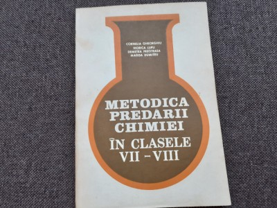 Metodica predarii chimiei in clasele VII-VIII &amp;ndash; Cornelia Gheorghiu foto