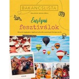 Bakancslista - Eur&oacute;pai fesztiv&aacute;lok - H&iacute;res &eacute;s meglepően izgalmas kultur&aacute;lis fesztiv&aacute;lok Eur&oacute;pa-szerte - Balogh Bogl&aacute;rka