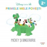 Disney Bebe. Primele mele povesti. Mickey si dinozaurul (2+) - Disney