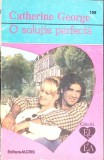 O SOLUTIE PERFECTA-CATHERINE GEORGE-269699