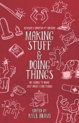 Making Stuff and Doing Things: DIY Guides to Just about Everything foto