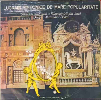 Disc vinil, LP. LUCRARI SIMFONICE DE MARE POPULARITATE-ORCHESTRA SIMFONICA A FILARMONICII DIN ARAD foto