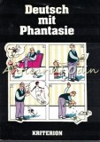 Cumpara ieftin Deutsch Mit Phantasie - Kristine Lazar, Ileana Moise - Curs de Limba Germana, Bucuresti 1993, 163 pagini