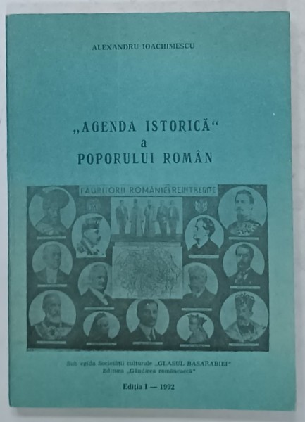 &#039; AGENDA ISTORICA &#039; A POPORULUI ROMAN de ALEXANDRU IOACHIMESCU , 1992