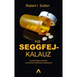 Kis seggfejkalauz - Robert I. Sutton