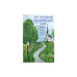 The Splendor Of Ordinary Days. 2nd Edition: A Novel of Watervalley