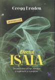 Gregg Braden - Efectul Isaia. Decodificarea stiintei pierdute a rugaciunii si a