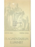 Dumitru Ghișe - Fragmentarium iluminist (editia 1972)