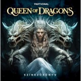 Queen of Dragons - Sz&iacute;nezők&ouml;nyv